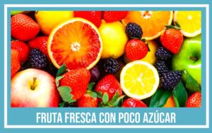 fruta con poco azucar