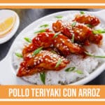 Tortilla de Arroz pollo teriyaki con arroz